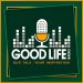 Good Life Radio